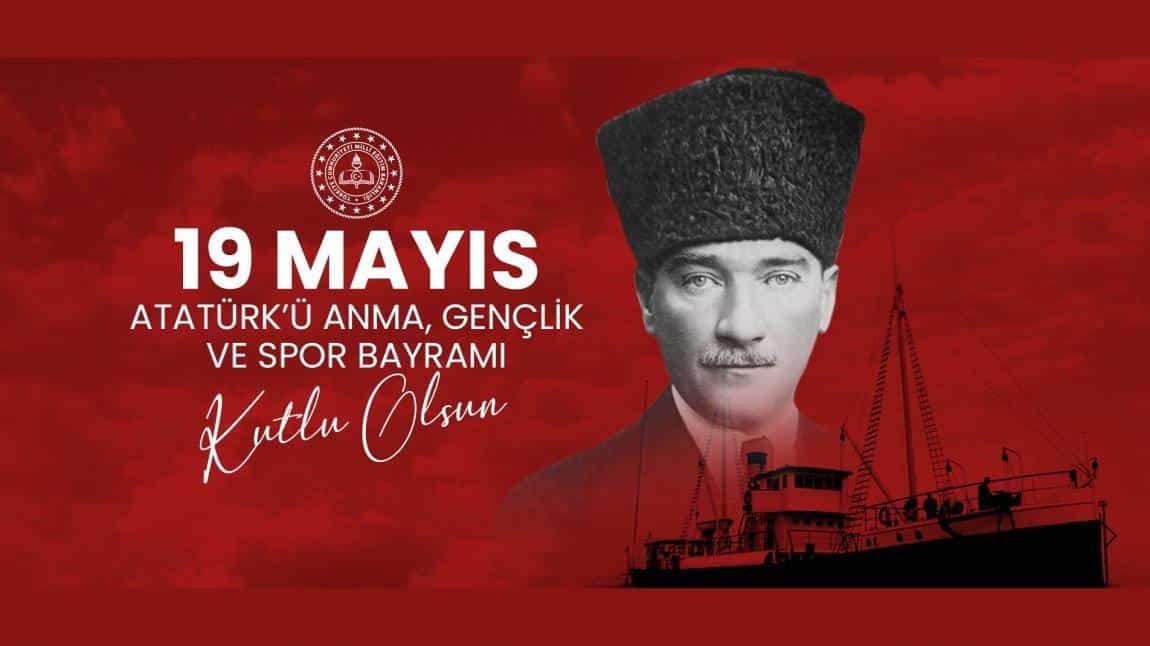 19 Mayıs Atatürk' ü Anma Gençlik ve Spor Bayramı' nı Çoşkuyla Kutladık